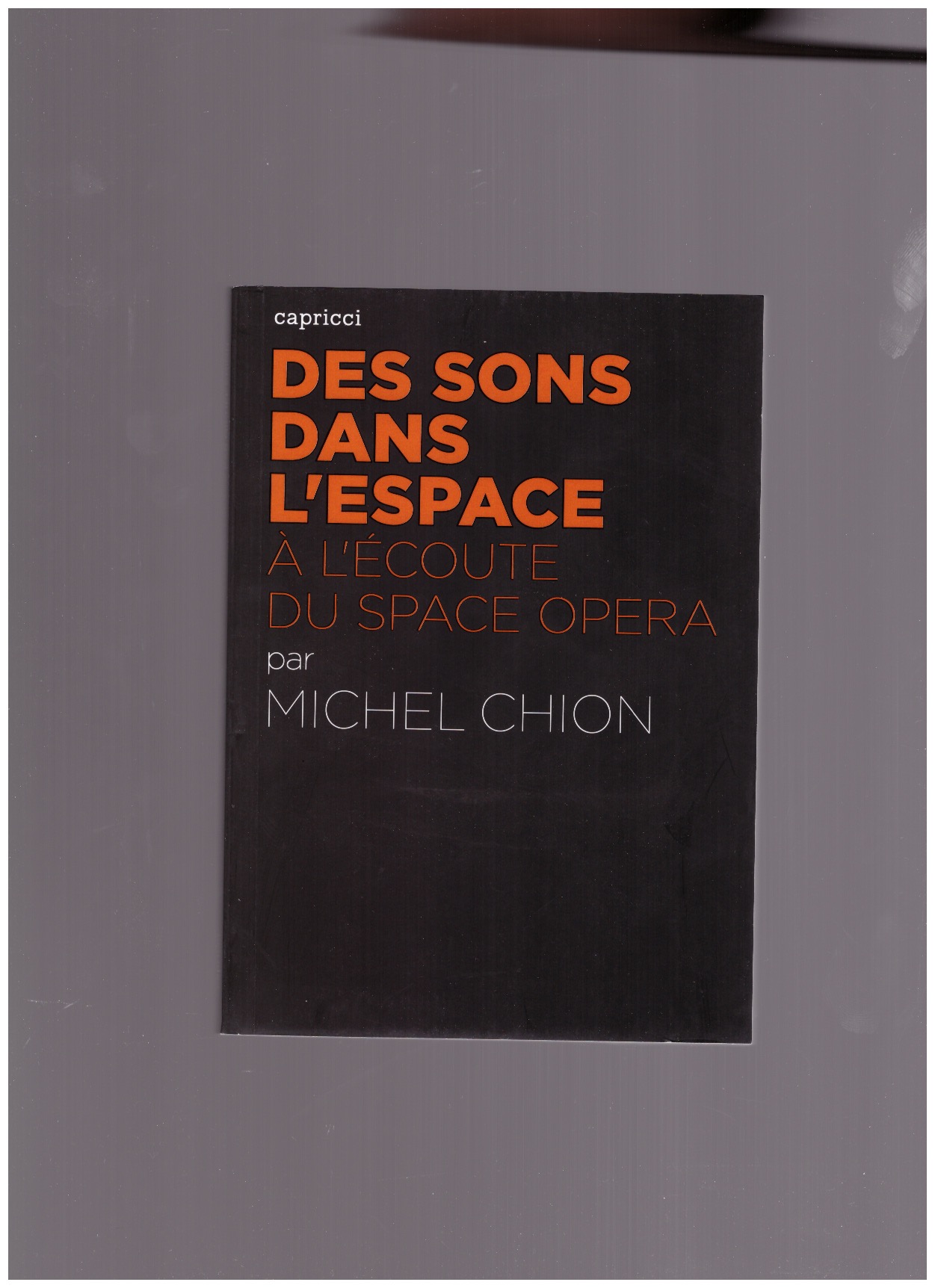 CHION, Michel - Des sons dans l'espace